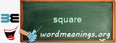 WordMeaning blackboard for square